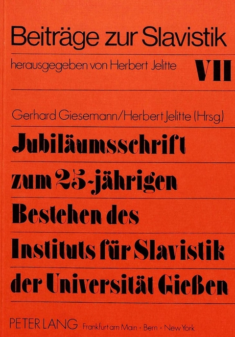 Jubiläumsschrift zum 25-jährigen Bestehen des Instituts für Slavistik der Universität Giessen - 