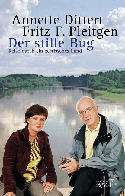 Der stille Bug - Fritz F Pleitgen, Annette Dittert