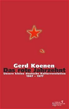 Das rote Jahrzehnt - Gerd Koenen