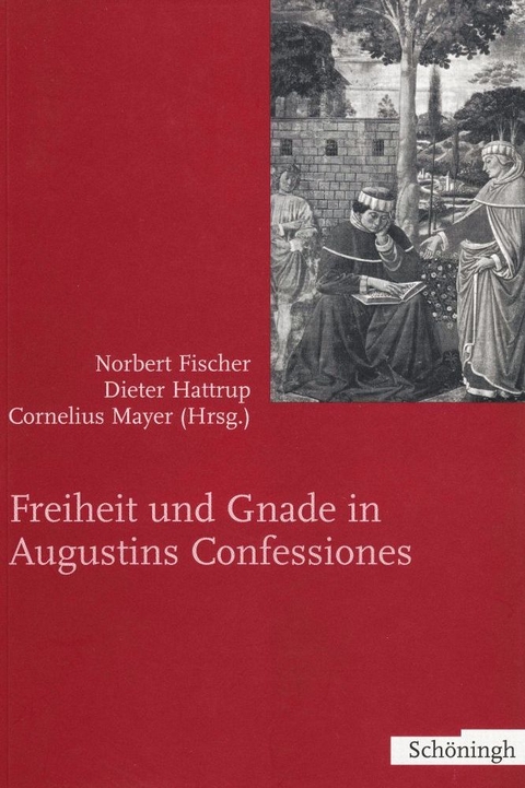 Freiheit und Gnade in Augustinus Confessiones - 