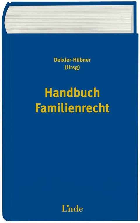 Handbuch Familienrecht - Barbara Beclin, Robert Fucik, Monika Hinteregger, Johann Höllwerth, Markus Huber, Birgit Leb, Marie Lumper, Ernestine Lumper-Wiesinger, Mariella Mayrhofer, Christoph Mondel, Marco Nademleinsky, Franz Neuhauser, Matthias Neumayr, Karin Neuwirth, Joachim Pierer, Marie-Christine Pranter, Claudia Rudolf, Lyane Sautner, Martin Schauer, Jürgen Schmidt, Andreas Tschugguel, Erika Wagner, Hans Peter Zierl