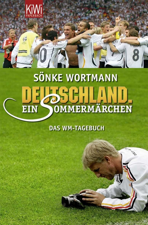 Deutschland. Ein Sommermärchen - Sönke Wortmann, Christoph Biermann