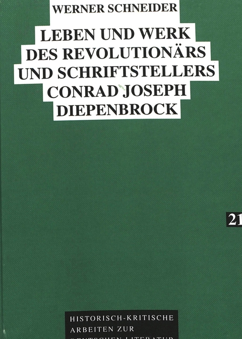 Leben und Werk des Revolutionärs und Schriftstellers Conrad Joseph Diepenbrock - Lisel Schneider