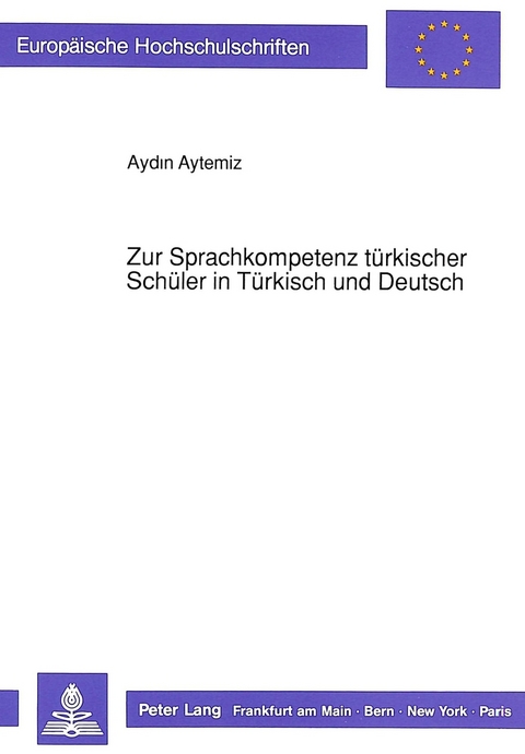 Zur Sprachkompetenz türkischer Schüler in Türkisch und Deutsch - Aydin Aytemiz