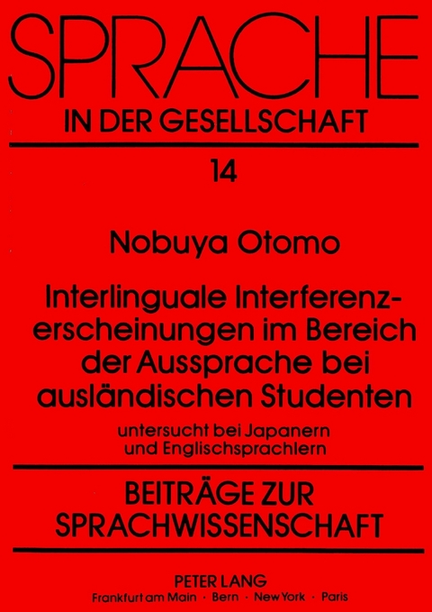 Interlinguale Interferenzerscheinungen im Bereich der Aussprache bei ausländischen Studenten - Nobuya Otomo