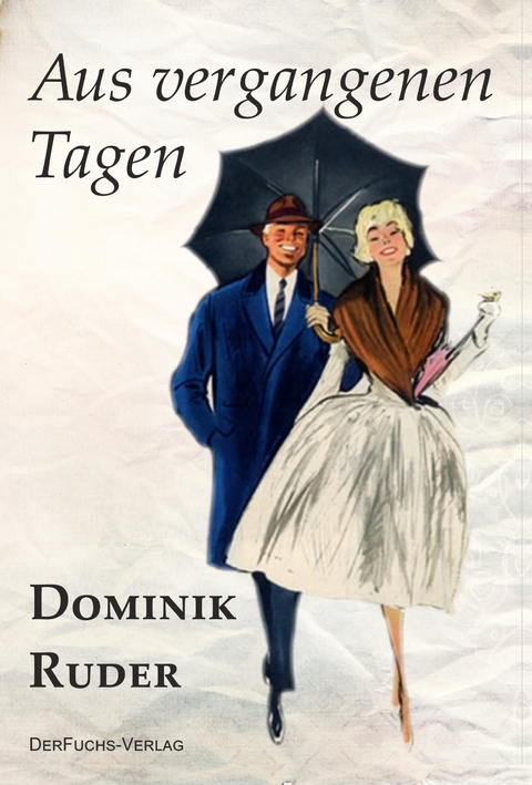 Aus vergangenen Tagen - Dominik Ruder