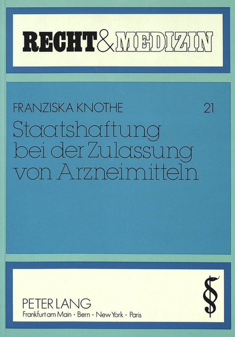 Staatshaftung bei der Zulassung von Arzneimitteln - Franziska Knothe