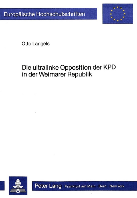 Die ultralinke Opposition der KPD in der Weimarer Republik - Otto Langels