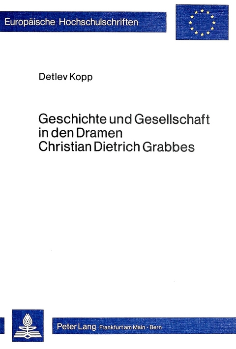 Geschichte und Gesellschaft in den Dramen Christian Dietrich Grabbes - Detlev Kopp