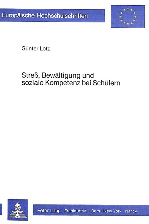 Stress, Bewältigung und soziale Kompetenz bei Schülern - Günter Lotz-Grütz