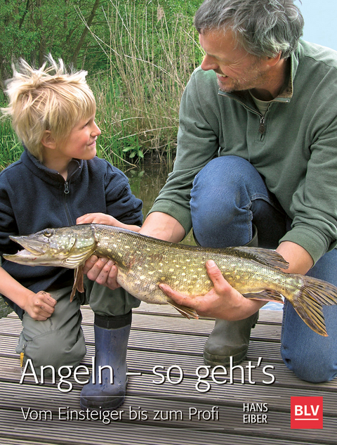 Angeln – so geht’s - Hans Eiber