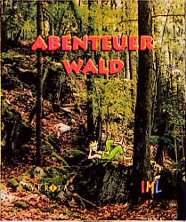 Abenteuer Wald, 1 CD-ROM. Tl.1 - Ulrike Unterbruner, Gernot Unterbruner