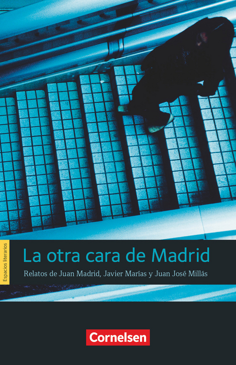 Espacios literarios - Lektüren in spanischer Sprache - B1 - Juan Madrid, Javier Marías, Juan José Millás