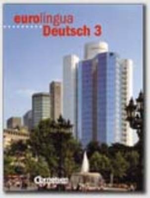 eurolingua. Deutsch als Fremdsprache / Band 3 - Kurs- und Arbeitsbuch - Hermann Funk, Michael Koenig