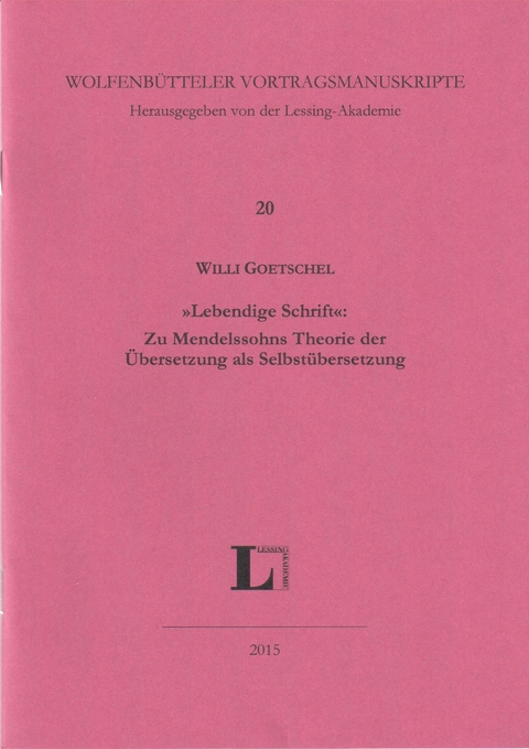 "Lebendige Schrift": Zu Mendelssohns Theorie der Übersetzung als Selbstübersetzung - Willi Goetschel