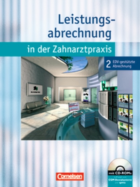 Zahnmedizinische Fachangestellte - Leistungsabrechnung in der Zahnarztpraxis - Neubearbeitung (mit Festzuschüssen) / Band 2 - EDV-gestützte Abrechnung - Albert Mergelsberg