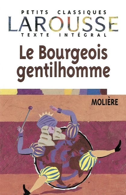 Petits Classiques Larousse / Le Bourgeois Gentilhomme -  Molière