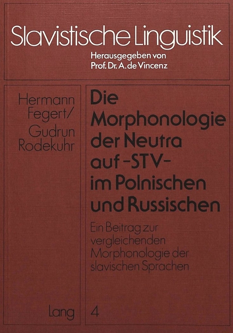 Die Morphonologie der Neutra auf -stv- im Polnischen und Russischen - Hermann Fegert, Gudrun Rodekuhr