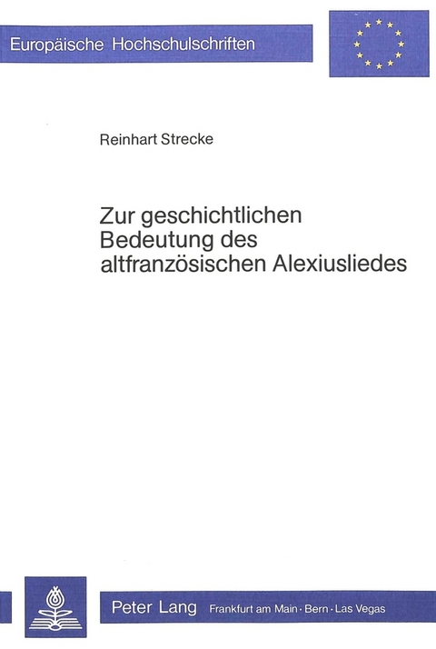 Zur geschichtlichen Bedeutung des altfranzösischen Alexiusliedes - Reinhard Strecke