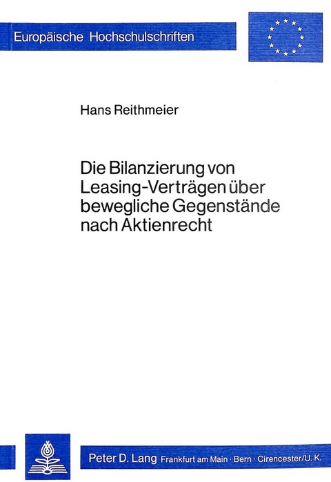 Die Bilanzierung von Leasing-Verträgen über bewegliche Gegenstände nach Aktienrecht - Hans Reithmeier