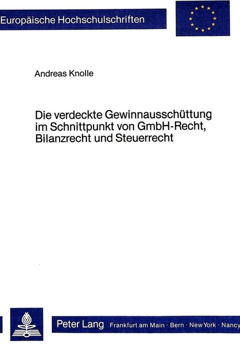 Die verdeckte Gewinnausschüttung im Schnittpunkt von GmbH-Recht, Bilanzrecht und Steuerrecht - Andreas Knolle