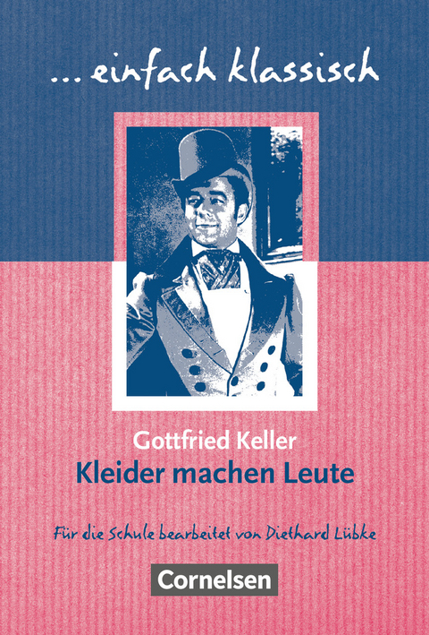 Einfach klassisch - Klassiker für ungeübte Leser/-innen - Gottfried Keller, Diethard Lübke