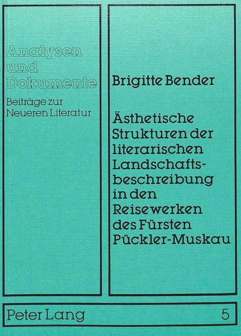 Ästhetische Strukturen der literarischen Landschaftsbeschreibung in den Reisewerken des Fürsten Pückler-Muskau