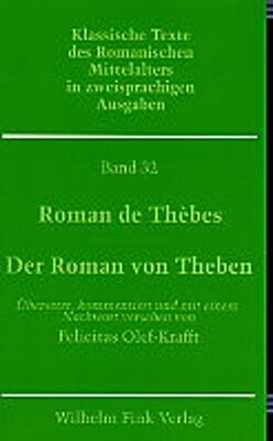 Roman de Thèbes / Der Roman von Theben - Henning Krauß, Felicitas Olef-Krafft