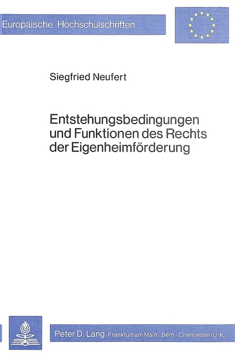 Entstehungsbedingungen und Funktionen des Rechts der Eigenheimförderung - Siegfried Neufert