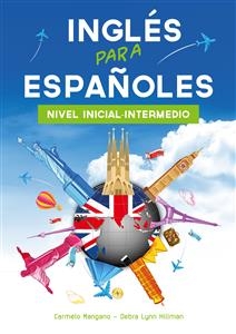 Curso de Inglés, Inglés para Españoles, Nivel Inicial-Intermedio - Debra Hillman, Carmelo Mangano