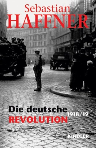 Die deutsche Revolution 1918/19 - Sebastian Haffner