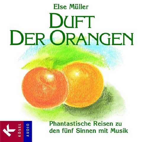 Duft der Orangen - Else Müller