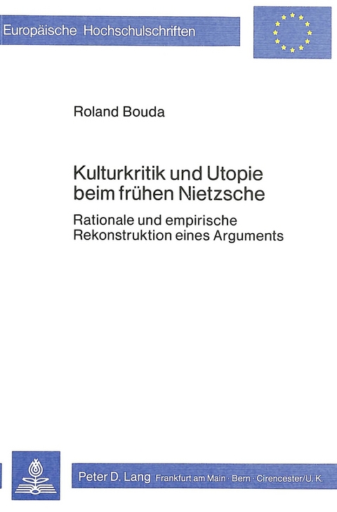 Kulturkritik und Utopie beim frühen Nietzsche - Roland Bouda