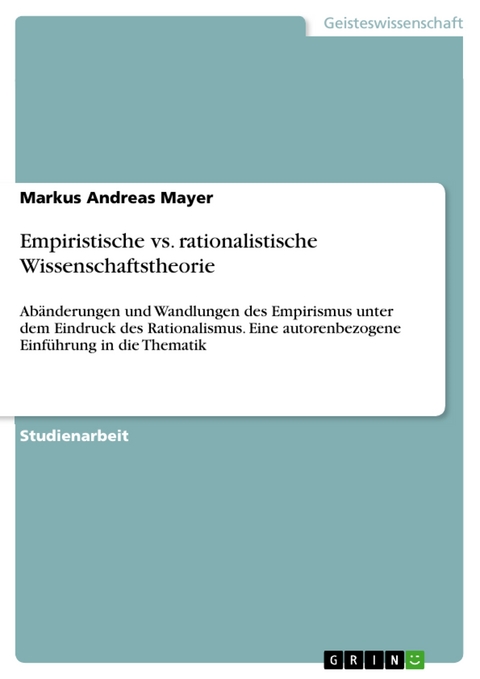 Empiristische vs. rationalistische Wissenschaftstheorie - Markus Andreas Mayer