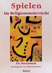 Spielen im Religionsunterricht - 