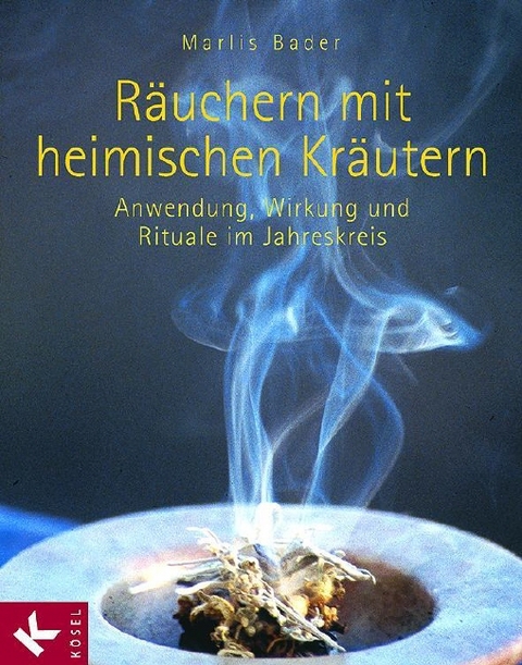 Räuchern mit heimischen Kräutern - Marlis Bader