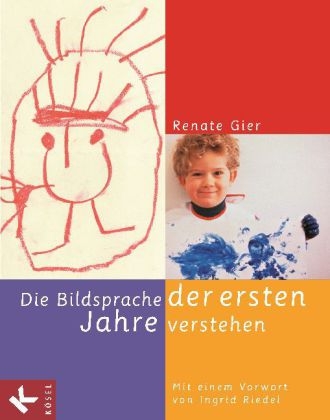 Die Bildsprache der ersten Jahre verstehen - Renate Gier