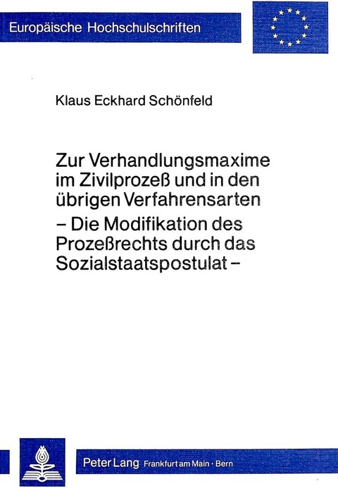 Zur Verhandlungsmaxime im Zivilprozess und in den übrigen Verfahrensarten - Klaus E. Schoenfeld