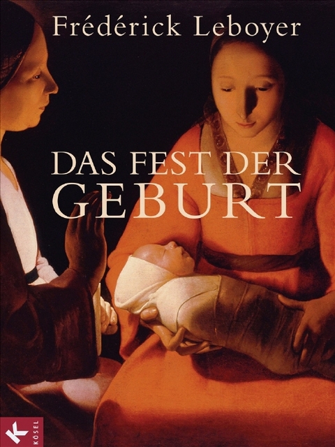 Das Fest der Geburt - Frédérick Leboyer