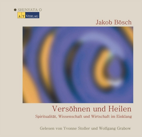 Versöhnen und Heilen - Hörbuch - Jakob Bösch