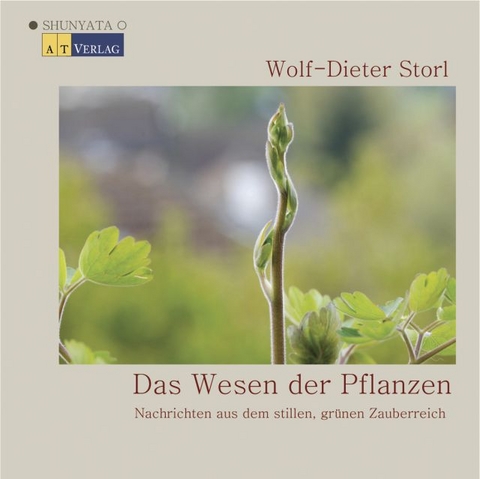 Das Wesen der Pflanzen – Hörbuch - Wolf D Storl