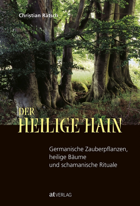 Der heilige Hain - Christian Rätsch