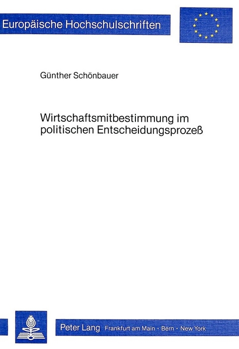 Wirtschaftsmitbestimmung im politischen Entscheidungsprozess - Günther Schönbauer