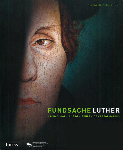 Fundsache Luther - Archäologen auf den Spuren des Reformators - Mirko Gutjahr, Björn Schlenker