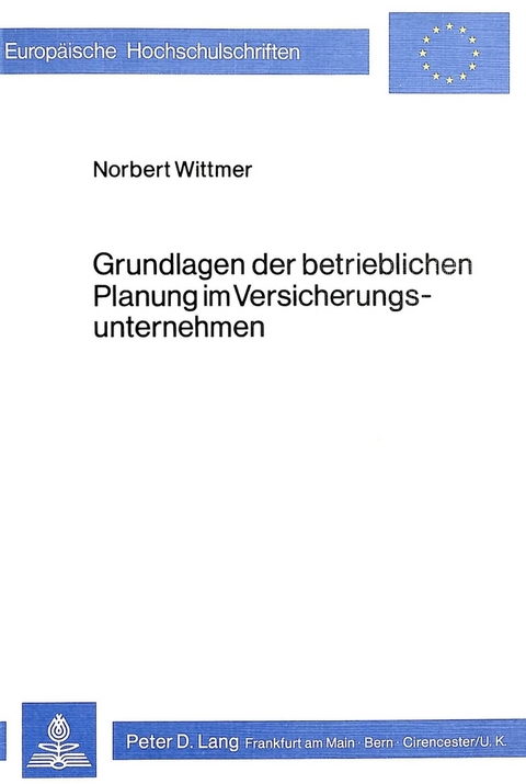 Grundlagen der betrieblichen Planung im Versicherungsunternehmen - Norbert Wittmer