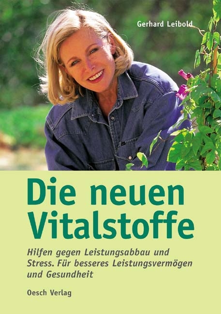 Die neuen Vitalstoffe - Gerhard Leibold