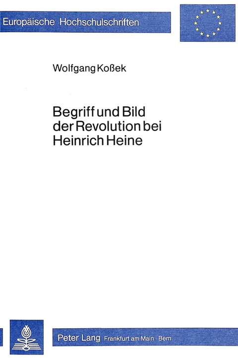 Begriff und Bild der Revolution bei Heinrich Heine - Wolfgang Kossek