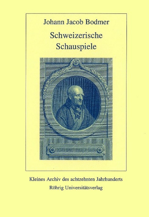 Schweizerische Schauspiele - Johann J Bodmer