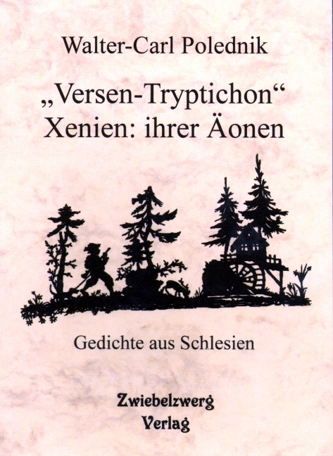 "Versen-Tryptichon"- Xenien: ihrer Äonen - Walter C Polednik