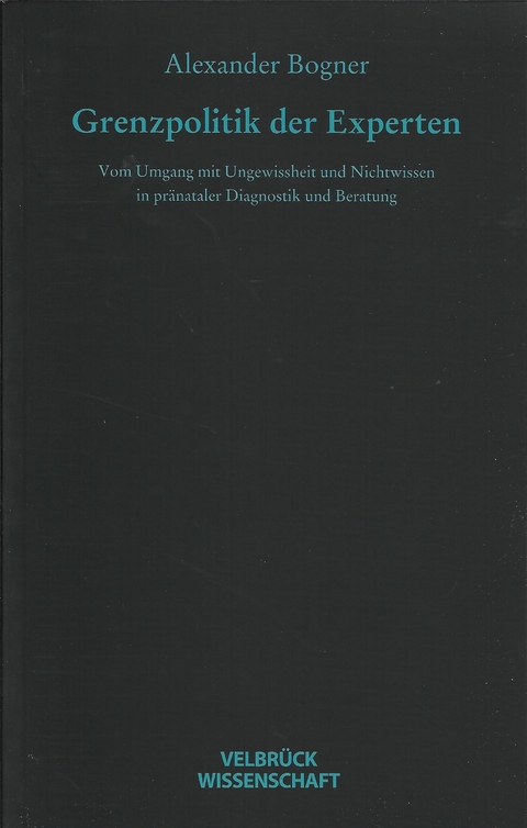 Grenzpolitik der Experten - Alexander Bogner